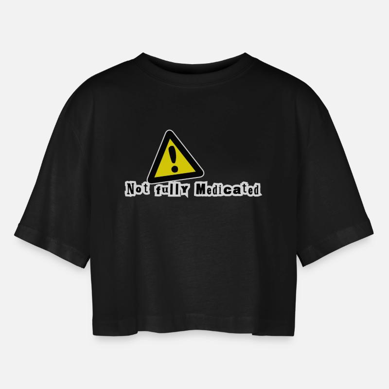 Not fully medicated - Women’s Oversized Cropped T-Shirt - black