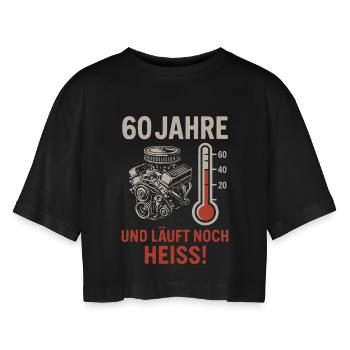 60 Jahre – Und läuft noch heiß! - Frauen Oversized Cropped T-Shirt - Schwarz - Vorne - AI Model Female 172 light (172cm)