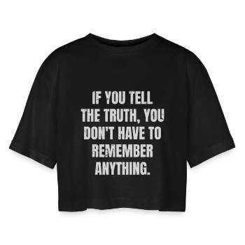 if you tell the truth you don't have to remember - Frauen Oversized Cropped T-Shirt - Schwarz - Vorne - AI Model Female 172 light (172cm)