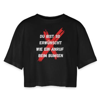 Du bist so erwünscht wie ein Anruf beim Bumsen - Frauen Oversized Cropped T-Shirt - Schwarz - Vorne - AI Model Female 172 light (172cm)