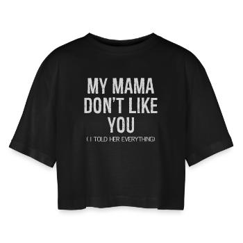 Meine Mama mag dich nicht - Frauen Oversized Cropped T-Shirt - Schwarz - Vorne - AI Model Female 172 light (172cm)
