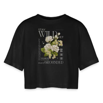 Bleiben Sie wild und doch geerdet Blumendruck - Frauen Oversized Cropped T-Shirt - Schwarz - Vorne - AI Model Female 172 light (172cm)