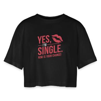 Yes I'm Single Now Is Your Chance Dating Singles - Women’s Oversized Cropped T-Shirt - black - Front - AI Model Female 172 light (172cm)