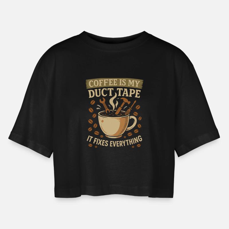 Coffee is my tape that fixes everything - Women’s Oversized Cropped T-Shirt - black