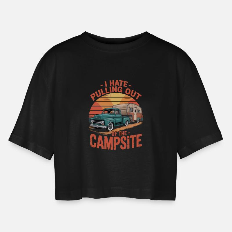 Camping Spruch I Hate Pulling Out Of The Campsite - Women’s Oversized Cropped T-Shirt - black