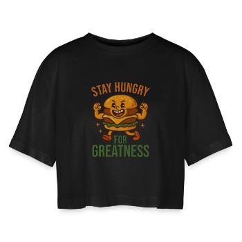 Stay Hungry for Greatness  - Women’s Oversized Cropped T-Shirt - black - Front - AI Model Female 172 light (172cm)