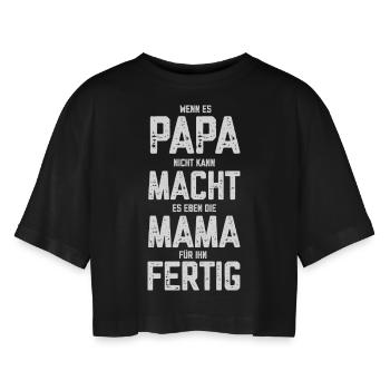 Wenn es Papa nicht kann macht es die Mama für Ihn - Frauen Oversized Cropped T-Shirt - Schwarz - Vorne - AI Model Female 172 light (172cm)