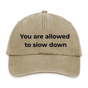 Mindful Reminder | You are allowed to slow down - Relaxed Vintage Cap - vintage beige - Front