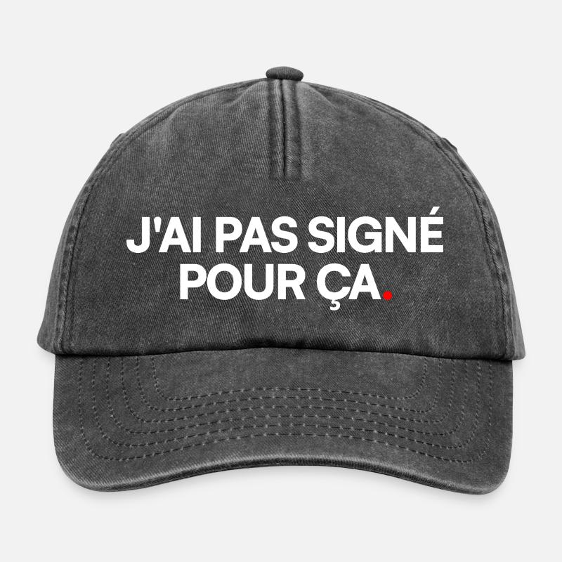 J'ai pas signé pour ça - Casquette vintage décontractée - noir vintage