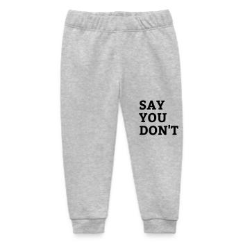 Cooler Spruch Say You don t - Baby Organic Jogginghose Baby Tumbler von Stanley/Stella - Grau meliert - Vorne