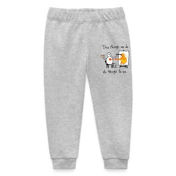 The Things We Do | Artist Quote - Baby Organic Sweatpants by Stanley/Stella - heather grey - Front