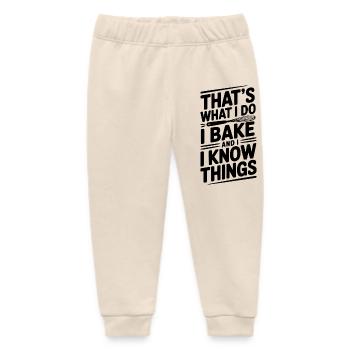 That’s What I Do I Bake and I Know Things - Baby Organic Sweatpants by Stanley/Stella - soft Ecru - Front
