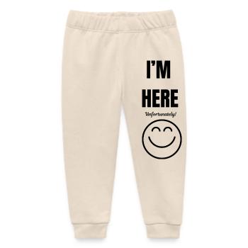ICH BIN HIER, leider, Lächeln, lustig und sarkastisch, - Baby Organic Jogginghose Baby Tumbler von Stanley/Stella - Natur - Vorne