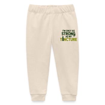 Naturopath I'm Only As Strong As My Tincture Pro  - Baby Organic Sweatpants by Stanley/Stella - soft Ecru - Front