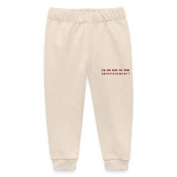 I ́m not here for your entertainment - Baby Organic Sweatpants by Stanley/Stella - soft Ecru - Front