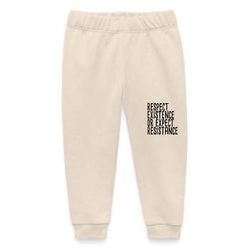 Respect Existence Or Expect Resistance - Baby Organic Sweatpants by Stanley/Stella - soft Ecru - Front