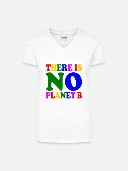 There is no planet b - Bio Frauen T-Shirt mit V-Ausschnitt - Weiß