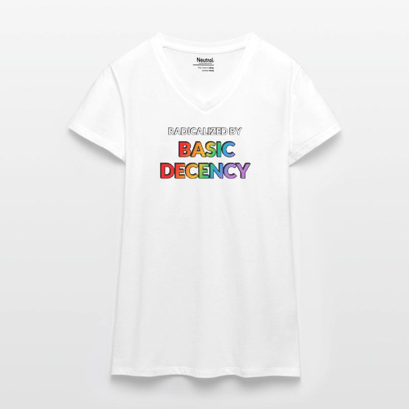 Radicalized By Basic Decency Organic Women's V-Neck T-Shirt