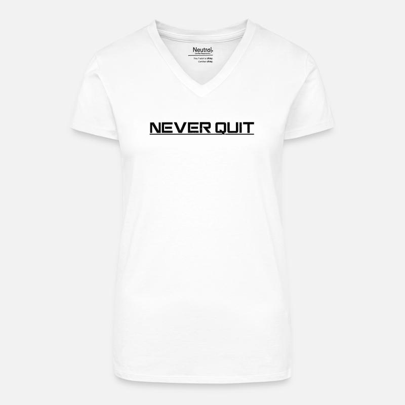 Never Quit Ausdauer Motiv - Bio Frauen T-Shirt mit V-Ausschnitt - Weiß