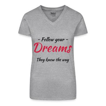 Follow your dreams! They know the way - T-shirt bio col V Femme - gris chiné - Devant