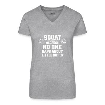Squat Because No One Raps About Little Butts - Organic Women's V-Neck T-Shirt - heather grey - Front
