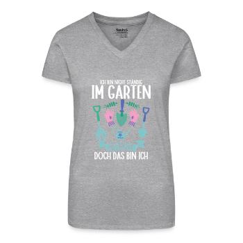 Ich Bin Nicht Ständig Im Garten Gärtner Gärtnerin - Bio Frauen T-Shirt mit V-Ausschnitt - Grau meliert - Vorne