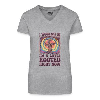 I Wood Say Hi Ich Bin Etwas Verwurzelt Gerade - Bio Frauen T-Shirt mit V-Ausschnitt - Grau meliert - Vorne