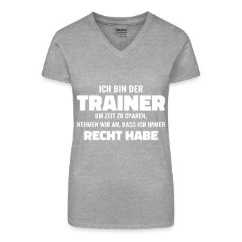 Ich bin der Trainer Ich habe Recht - Sprüche Sport - Bio Frauen T-Shirt mit V-Ausschnitt - Grau meliert - Vorne