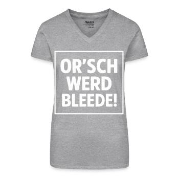 Orsch werd bleede - Sächsischer Kult Spruch - Bio Frauen T-Shirt mit V-Ausschnitt - Schwarz - Vorne