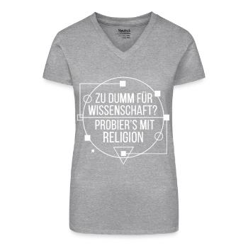 Atheismus Wissenschaft Spruch - Bio Frauen T-Shirt mit V-Ausschnitt - Schwarz - Vorne