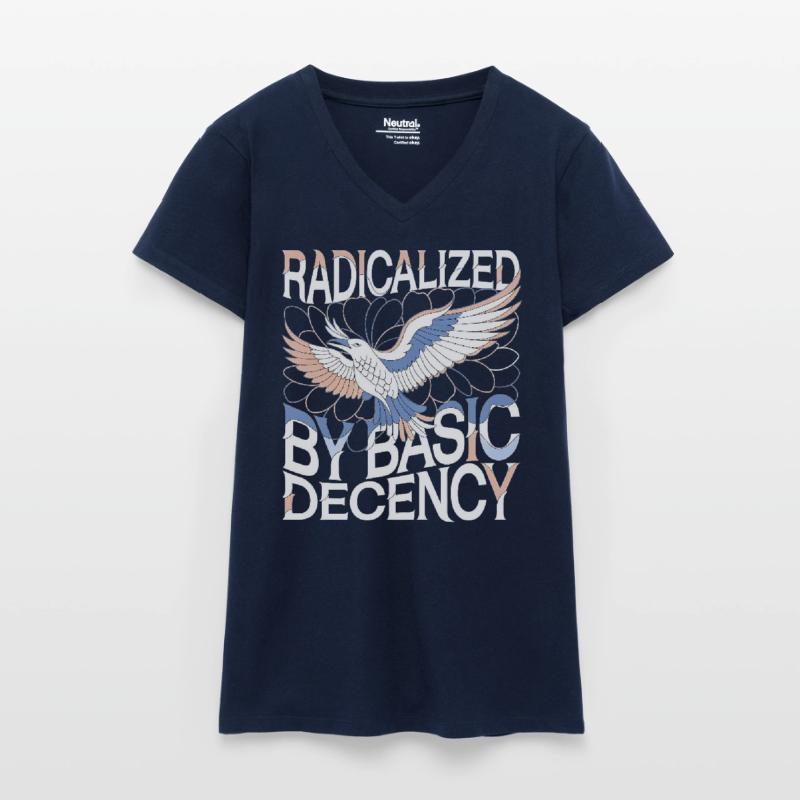 Radicalized by Basic Decency Statement Art Organic Women's V-Neck T-Shirt