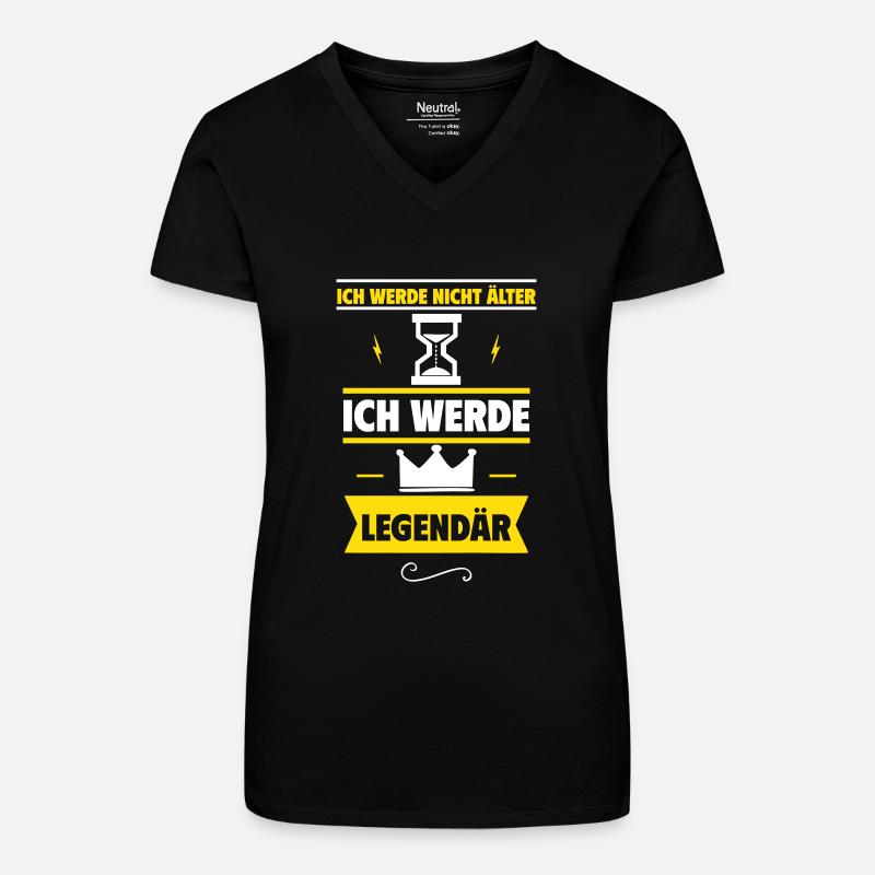 Ich werde nicht älter Ich werde legendär - Bio Frauen T-Shirt mit V-Ausschnitt - Schwarz