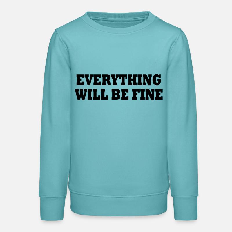 everything will be fine - Sweat ado bio Stanley/Stella - turquoise pastel