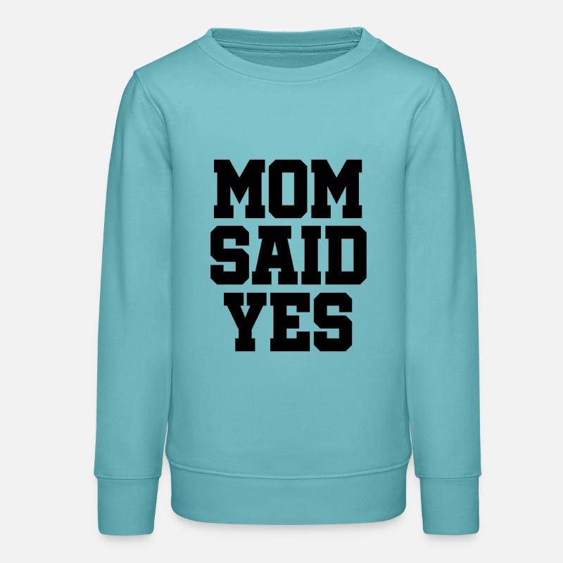 Maman a dit - Sweat ado bio Stanley/Stella - turquoise pastel