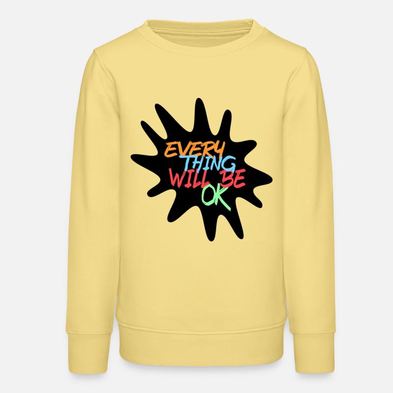 Everything will be fine! Every thing will be ok # - Teens Organic Sweatshirt by Stanley/Stella - viva yellow