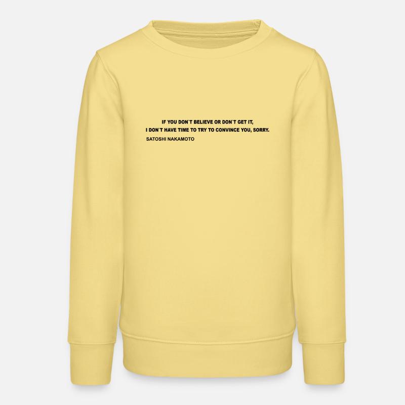 Satoshi Nakamoto – Je n’ai pas le temps de convaincre Y - Sweat ado bio Stanley/Stella - jaune viva