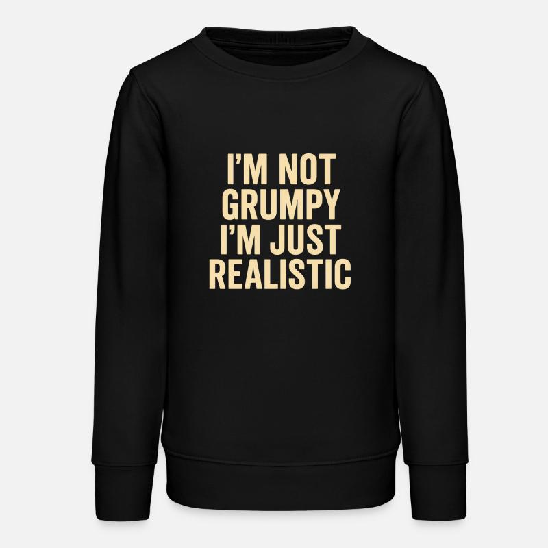Not grumpy, just realistic - Teens Organic Sweatshirt by Stanley/Stella - black