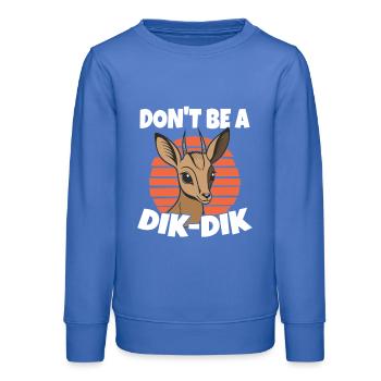 Don t Be A Dik Dik Pun Antelope Wildlife - Teens Organic Sweatshirt by Stanley/Stella - carolina blue - Front - AI Model Teenager Male dark (155cm)