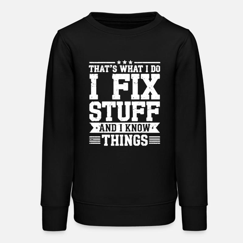 That's what i do i fix stuff and i know things - Teens Organic Sweatshirt by Stanley/Stella - black