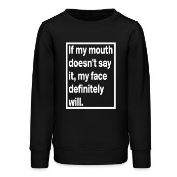 Si ma bouche ne le dis-le pas, mon visage certainement... - Sweat ado bio Stanley/Stella - noir - Devant - AI Model Teenager Male light (155cm)