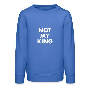 Not my king - Sweat ado bio Stanley/Stella - carolina blue - Devant - AI Model Teenager Male dark (155cm)