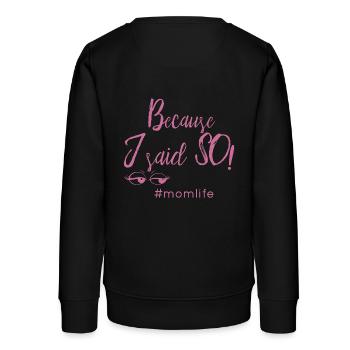 because I said so #momlife Mama Geschenk Idee - Teenager Organic Sweatshirt Mini Changer von Stanley/Stella - Schwarz - Hinten - AI Model Teenager Male light (155cm)