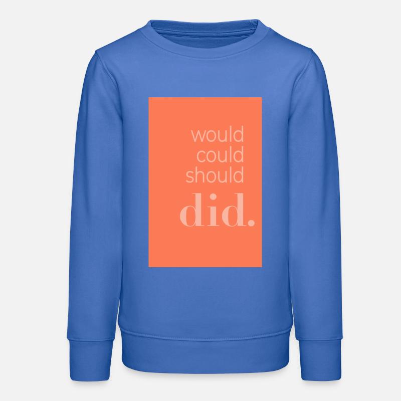 Affiche typographique Would Could Should Did - Sweat ado bio Stanley/Stella - carolina blue