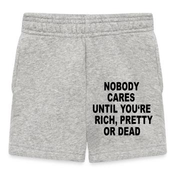 Es interessiert niemanden, bis Sie reich, hübsch oder tot sind. - Baby Shorts - Grau meliert - Vorne