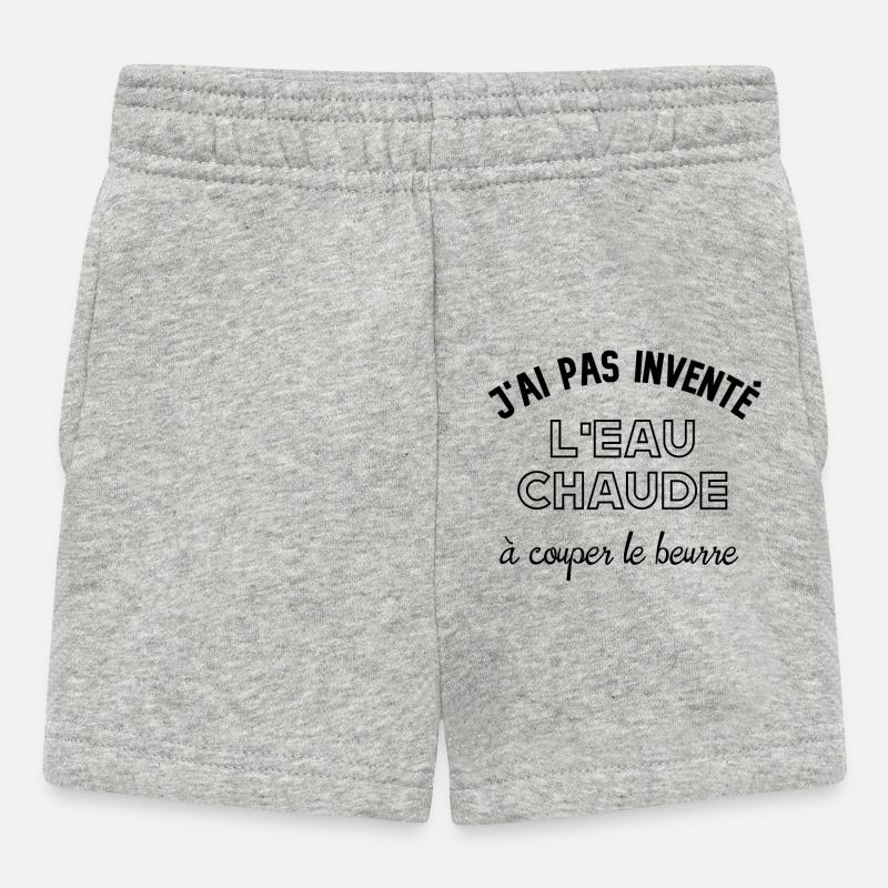 J'ai pas inventé l'eau chaude à couper le beurre. - Short Bébé - gris chiné
