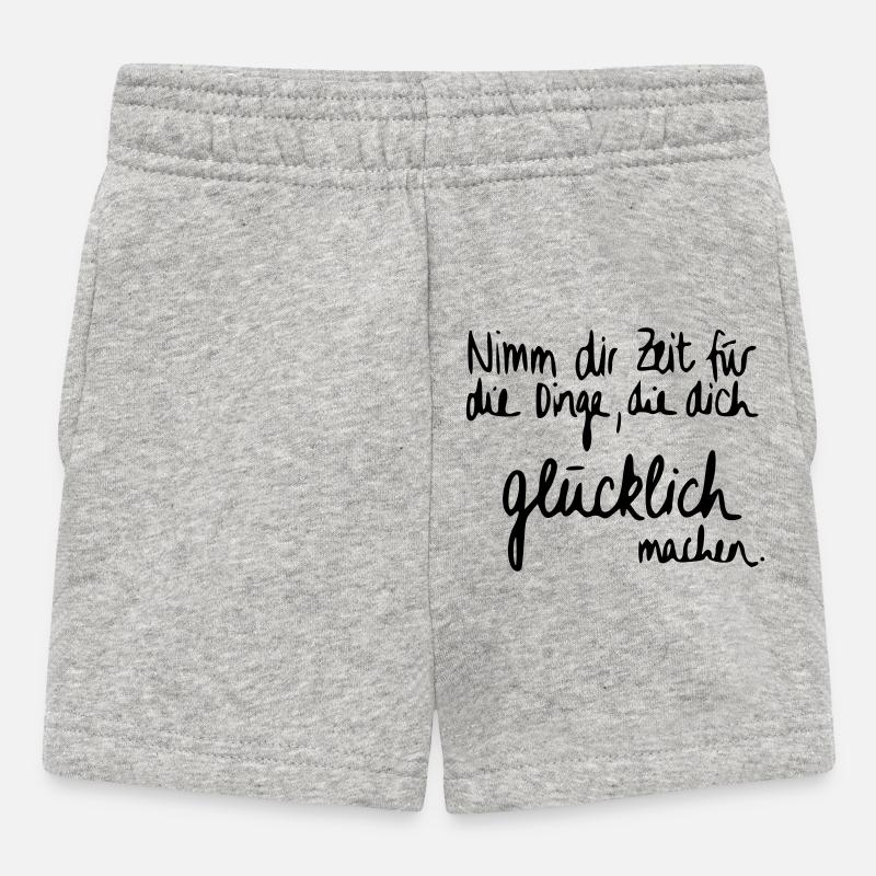 Nimm dir Zeit für Dinge die dich glücklich machen. - Baby Shorts - Grau meliert