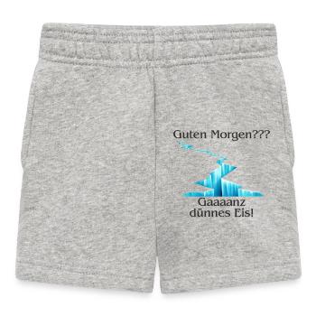 Guten Morgen Dünnes Eis - Baby Shorts - Grau meliert - Vorne