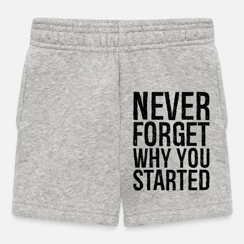 never forget why you started - Baby Shorts - Grau meliert