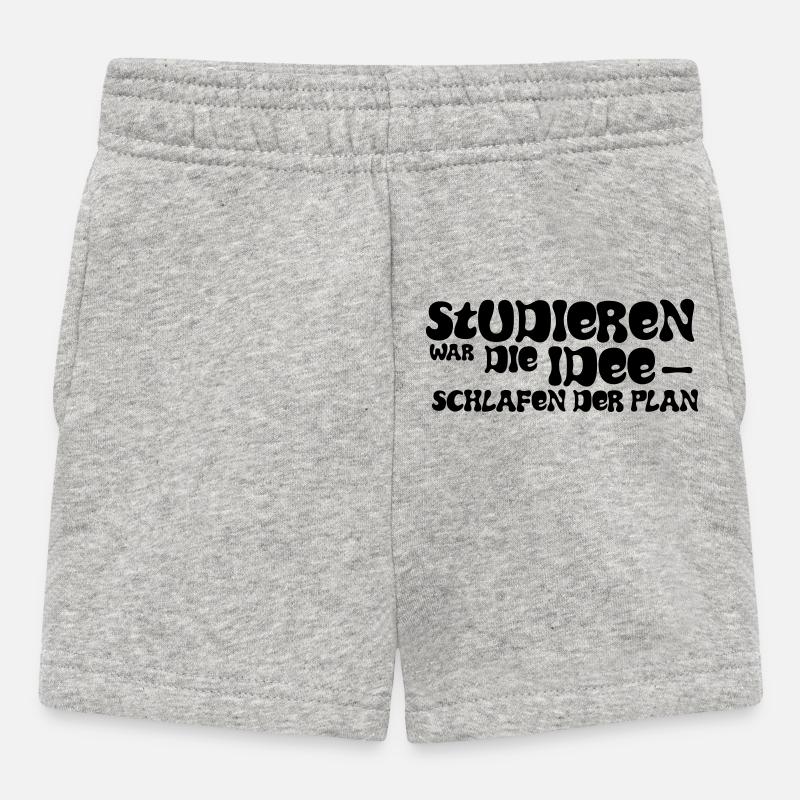 Studieren war die Idee – Schlafen der Plan - Baby Shorts - Grau meliert