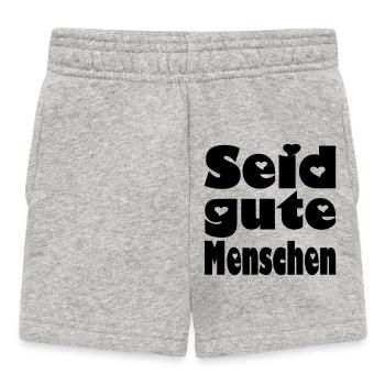 seid gute menschen - Baby Shorts - Grau meliert - Vorne